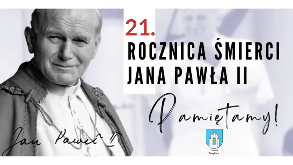 21.rocznica śmierci Papieża Jana Pawła II - pamiętamy...